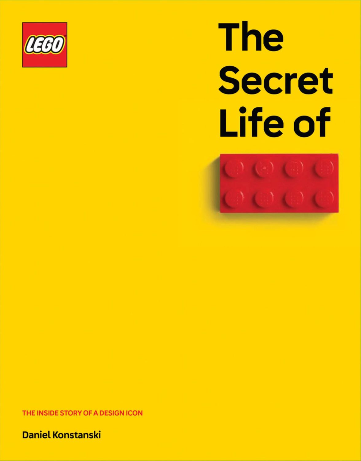 LEGO The Secret Life of LEGO® Bricks: The Story of a Design Icon Book 5009202